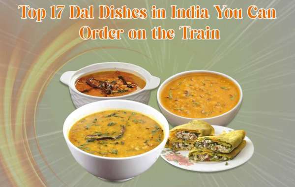 Top 17 Dal Dishes in India You Can Order on the Train